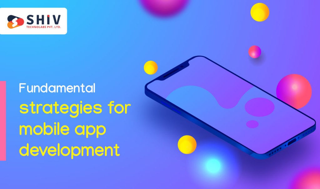 Fundamental strategies for mobile app development