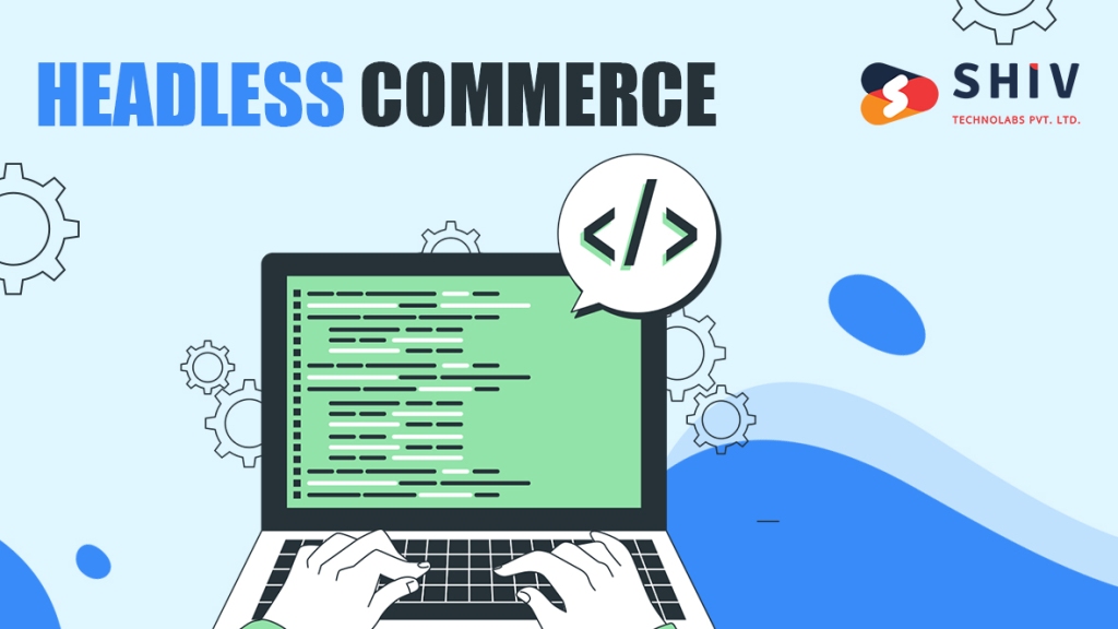 Headless Commerce: Overview